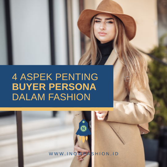 4 Aspek Penting Buyer Persona dalam Fashion