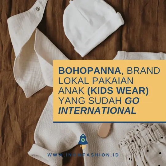 BOHOPANNA, BRAND LOKAL KIDS WEAR YANG SUDAH GO INTERNATIONAL