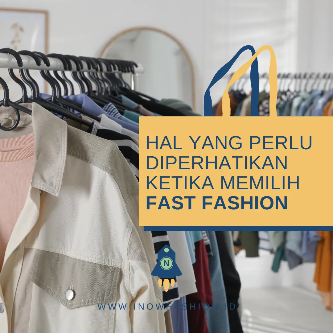HAL YANG PERLU DIPERHATIKAN KETIKA MEMILIH FAST FASHION