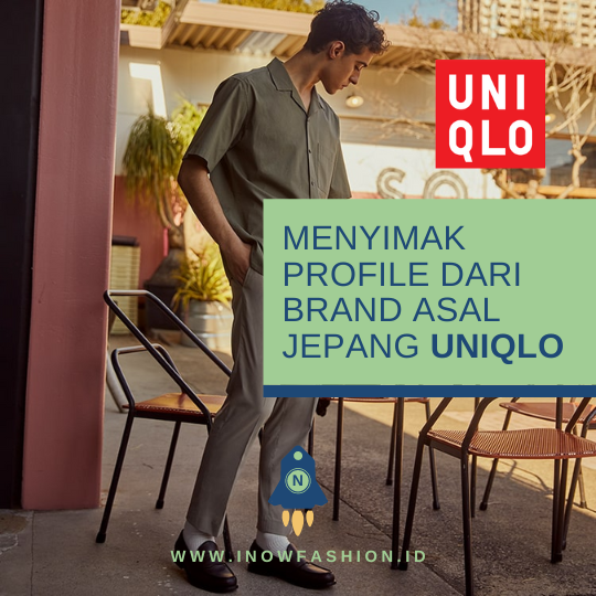 menyimak profile dari brand asal jepang uniqlo