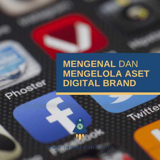 Mengenal dan Mengelola Aset Digital Brand